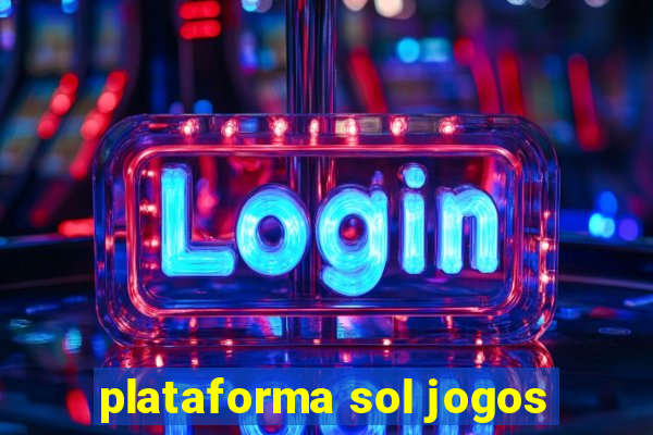 plataforma sol jogos